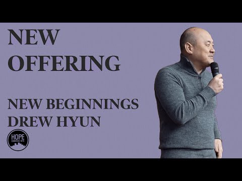 New Beginnings: New Offering - John 12:1-8 - Drew Hyun