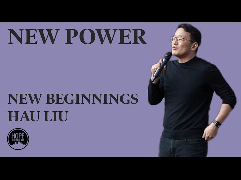 New Beginnings: New Power - John 11:32-44 - Hau Liu