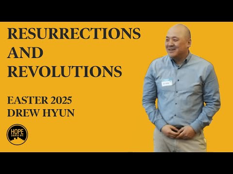 Resurrections and Revolutions - John 20:1-18 - Drew Hyun